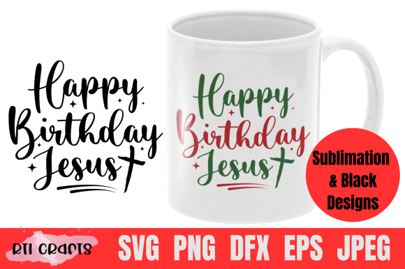 Christmas SVG PNG Happy Birthday Jesus for Graphics & Crafts
