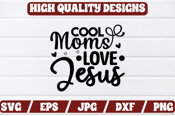 Cool Moms Love Jesus SVG Craft Graphics and Crafts
