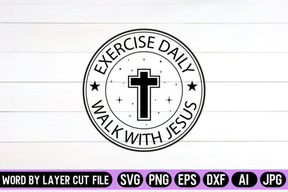 Exercise Daily Walk with Jesus Round SVG: Graphics and Crafts