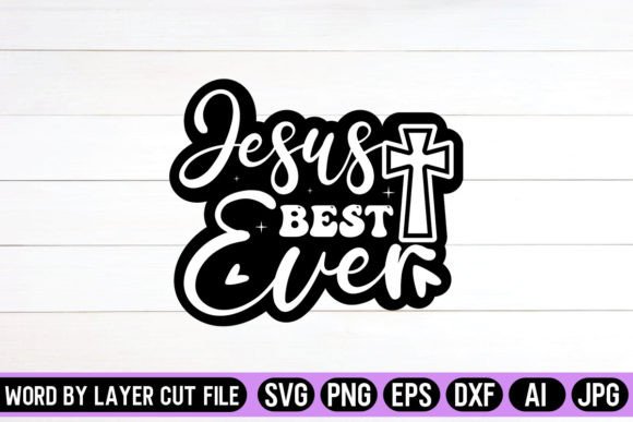 Jesus Best Ever Sticker SVG Design for Crafts and Graphics