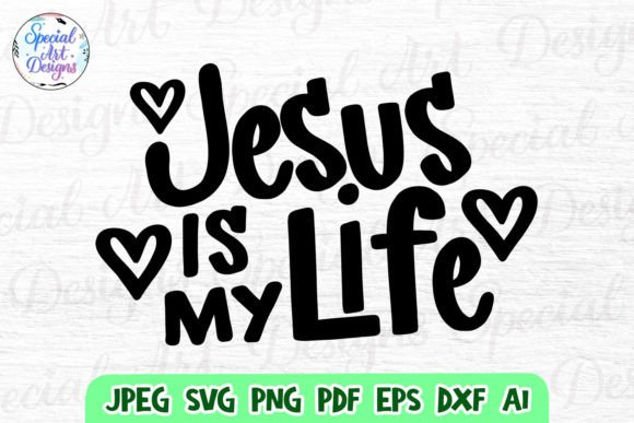 Jesus is My Life Svg Graphics and Crafts