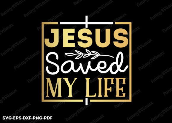 Jesus Saved My Life Svg for Crafts and Graphics
