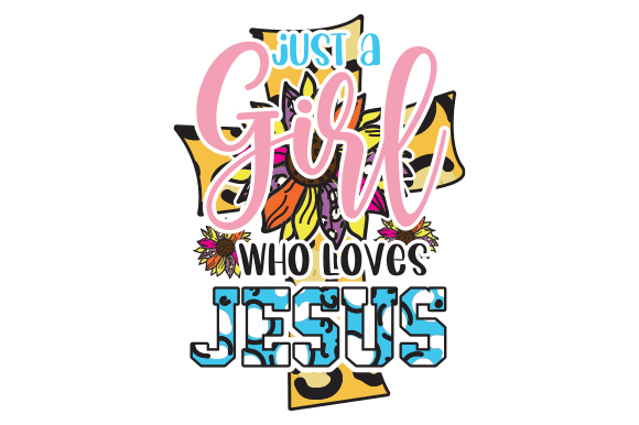 Just a Girl Who Loves Jesus Sublimation Graphics for Crafts