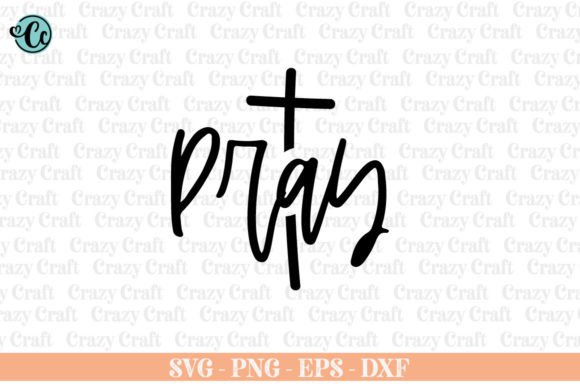 Pray, Pray Svg: Graphics & Crafts for Branding