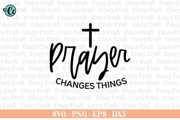 Prayer Changes Things, Christian Svg for Crafts