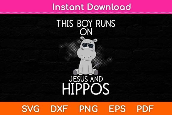 This Boy Runs on Jesus and Hippos Cool Crafts & Graphics